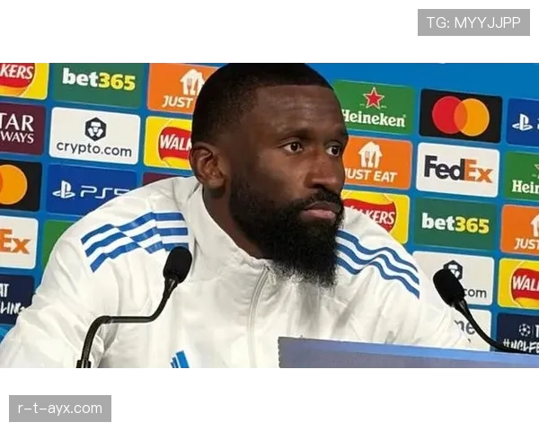 吕迪格欧冠决赛零封曼城代表作解析